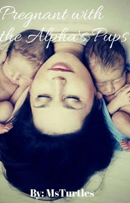 Pregnant With The Alpha's Pups cover