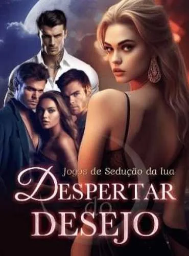 Jogos de Sedução da lua Despertar do Desejo Full Novel cover