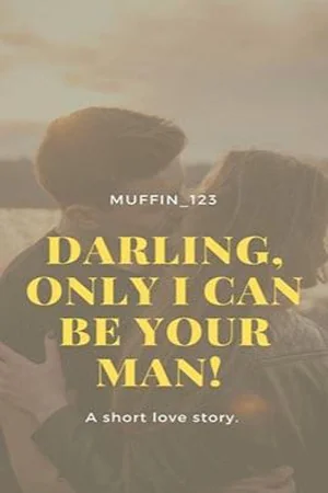Darling, only I can be your man cover