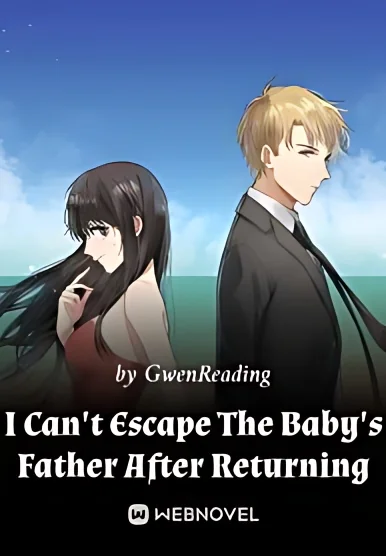 I Can't Escape The Baby's Father After Returning cover