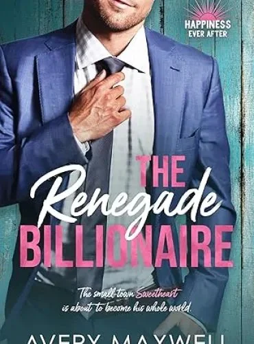 The Renegade Billionaire: A Small Town Romance (Happiness Ever After Book 1) cover