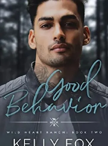 Good Behavior: An MM Forbidden Romance (Wild Heart Ranch Book 2) cover