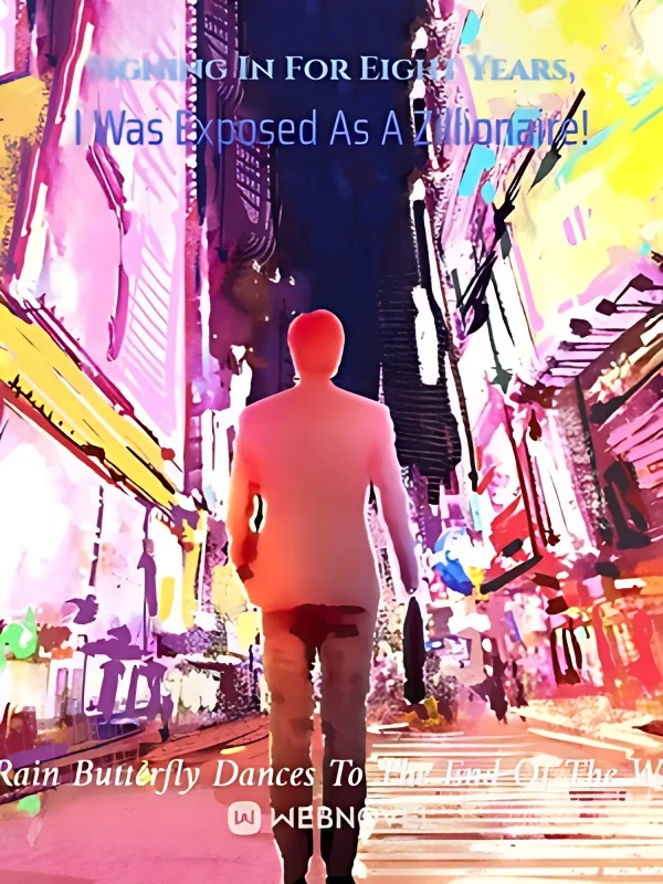 Signing In For Eight Years, I Was Exposed As A Zillionaire! cover
