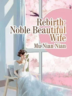 Rebirth: Noble Beautiful Wife cover