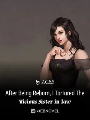 After Being Reborn, I Tortured The Vicious Sister-in-law cover