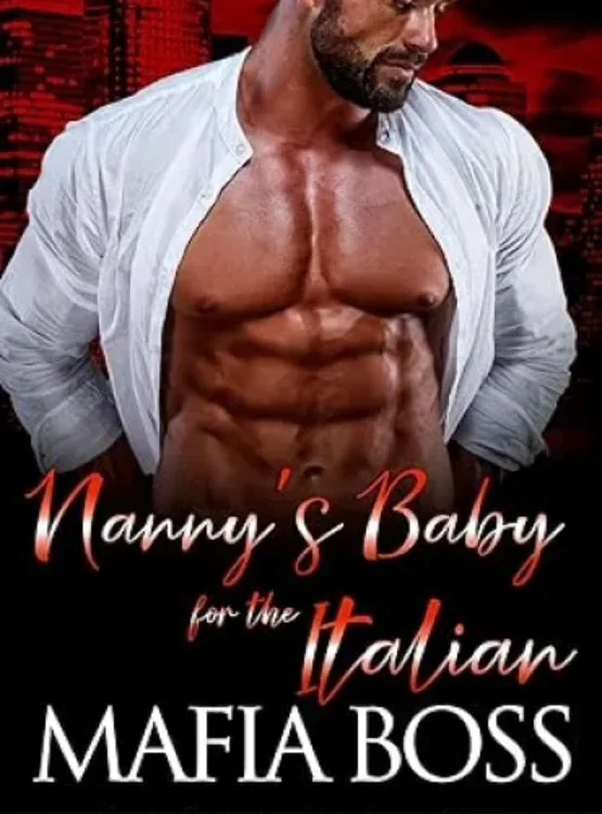 Nanny’s Baby for the Italian Mafia Boss: A Dark Mafia Arranged Marriage Romance (Possessive Mafia Kings Book 3) cover