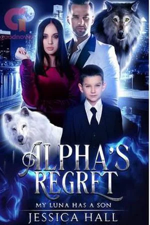 Alpha’s Regret-My Luna Has A Son By Jess cover