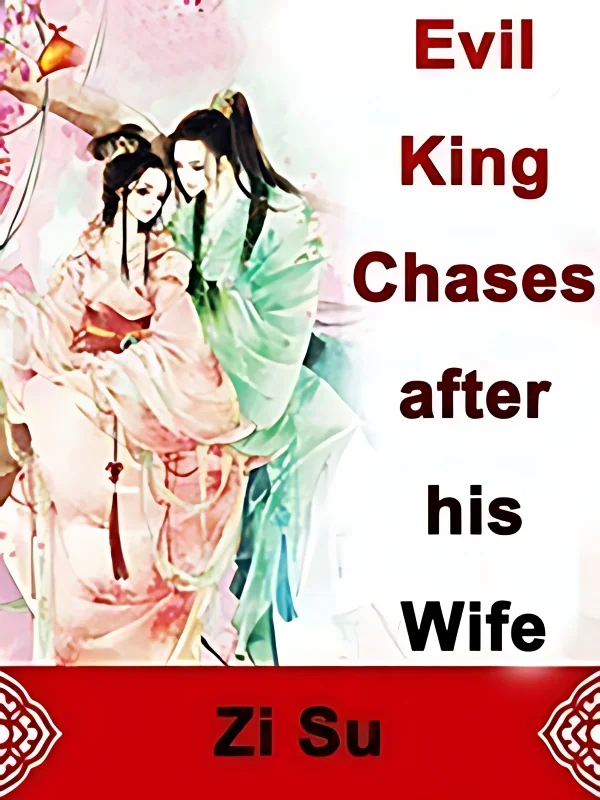 Evil King Chases after his Wife cover