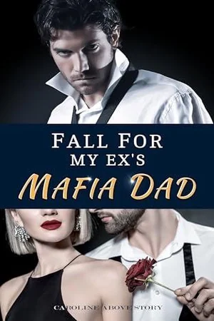 Fall For My Ex's Mafia Father cover