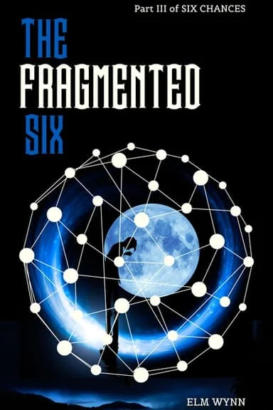 The Fragmented Six (Six Chances) cover