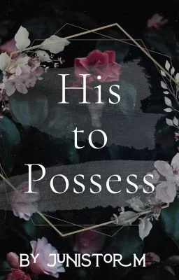 His To Possess ✔️ cover