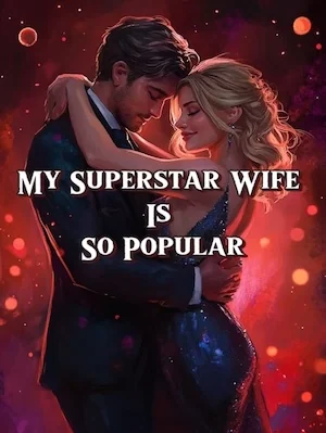 My Superstar Wife Is So Popular cover