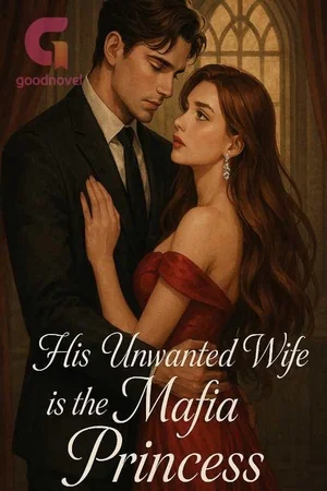His Unwanted Wife is the Mafia Princess cover
