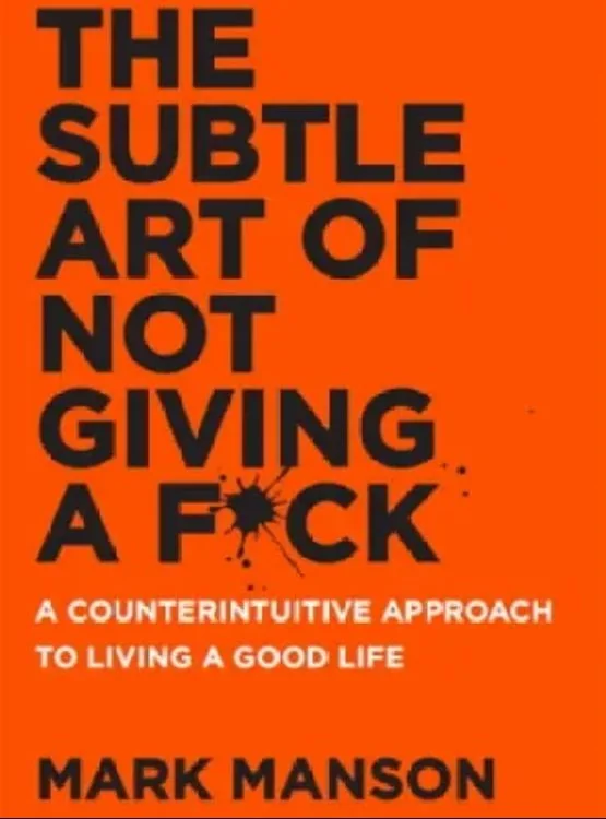 The Subtle Art of Not Giving a F*ck: A Counterintuitive Approach to Living a Good Life cover