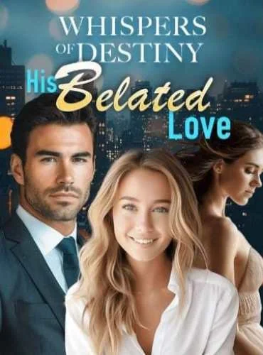 Whispers of Destiny His Belated Love cover