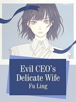Evil CEO s Delicate Wife cover