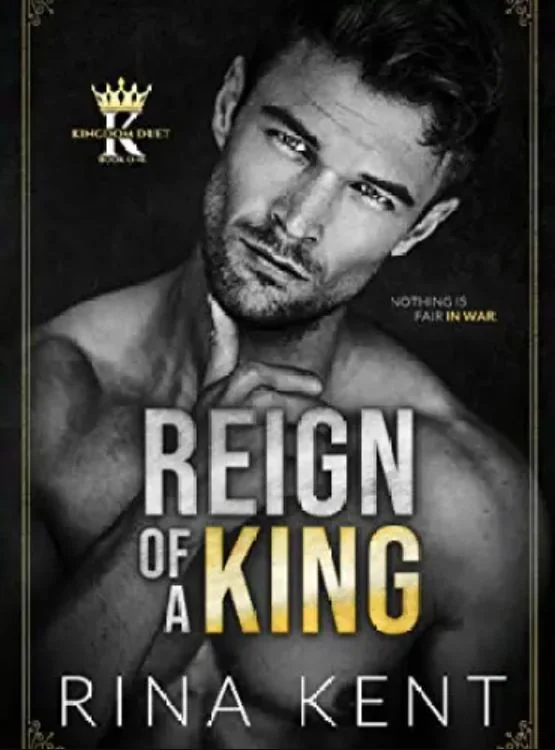 Reign of a King: A Dark Billionaire Romance (Kingdom Duet Book 1) cover