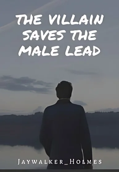 The Villain Saves The Male Lead cover