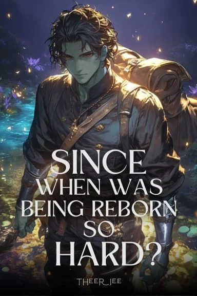 [ARCHIVE] Since When Was Being Reborn So Hard? [Isekai LitRPG] cover
