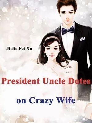 CEO Uncle Dotes on Crazy Wife cover