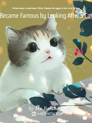 Wilderness Livestream: Other People Struggle to Survive While I Became Famous by Looking After a Cat cover