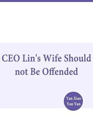 CEO Lin's Wife Should not Be Offended cover