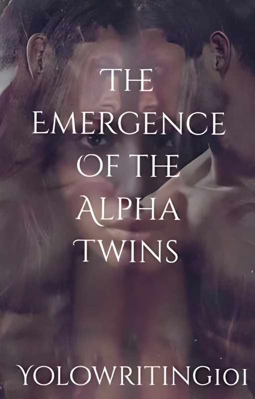 The Emergence Of The Alpha Twins ( UNDER REVISING ) cover