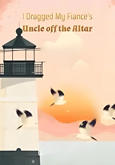 I Dragged My Fiance's Uncle off the Altar cover