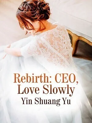 Rebirth: CEO, Love Slowly cover