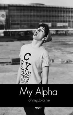 My Alpha (My Alpha Series Book 1 boyxboy)(under revision) cover