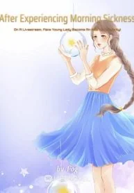 After Experiencing Morning Sickness On A Livestream, Fake Young Lady cover