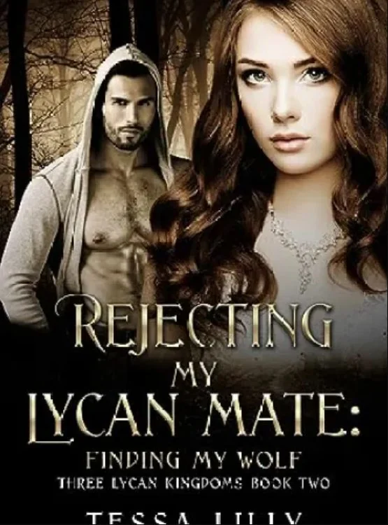 Rejecting My Lycan Mate: Finding My Wolf (Three Lycan Kingdoms Series Book 2) cover