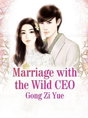 Marriage with the Wild CEO cover