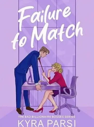 Failure to Match: An Enemies to Lovers Billionaire Matchmaker Romance cover