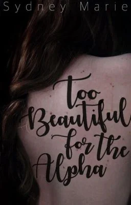 Too Beautiful For the Alpha cover