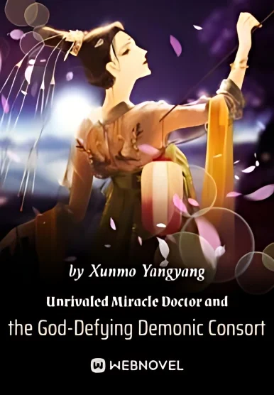 Unrivaled Miracle Doctor and the God-Defying Demonic Consort cover