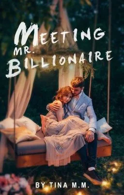 Meeting Mr. Billionaire #Wattys2020 #The2019Awards cover