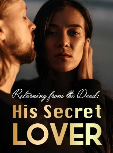 Returning from the Dead: His Secret Lover cover