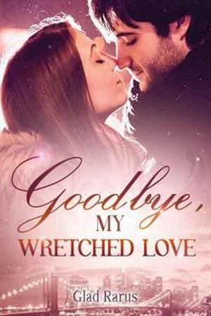 Goodbye, My Wretched Love by Glad Rarus cover