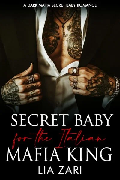 Secret Baby for the Italian Mafia King: A Dark Mafia Secret Baby Romance (Possessive Mafia Kings Book 29) cover