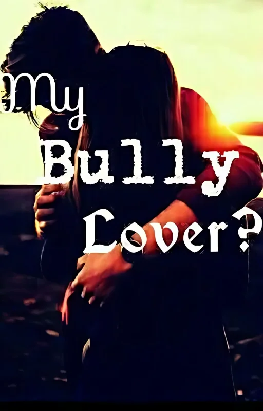 My Bully Lover *Completed* cover
