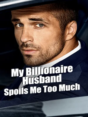 My billionaire husband spoils me too much cover