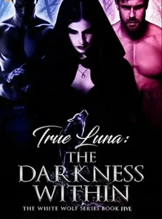 True Luna: The Darkness Within (The White Wolf Series Book 5) cover