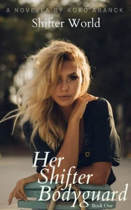 Her Shifter Bodyguard (Shifter World Novella - Book One) (SERIES OF 13 SHORT STORIES) cover