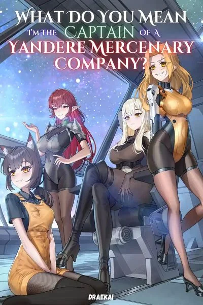 What Do You Mean I'm The Captain Of A Yandere Mercenary Company? cover