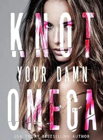 Knot Your Damn Omega (Slate City Omegaverse) cover