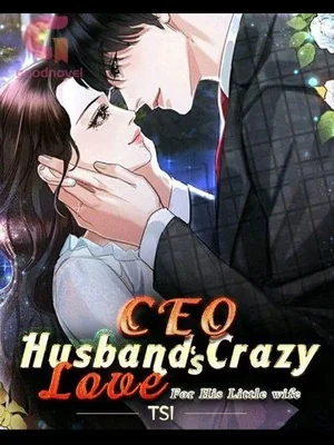 CEO Husband's Crazy Love For His Little Wife cover