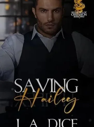 Saving Hailey: Dark Academia, Enemies To Lovers, Mafia Romance (Shadows of Obsession Book 2) cover