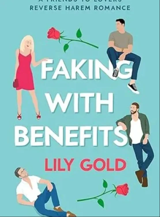 Faking with Benefits : A Friends to Lovers Reverse Harem Romance cover