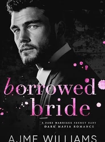 Borrowed Bride: A Fake Marriage, Secret Baby, Dark, Mafia Romance (Mafia Lords of Sin) cover